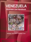 Venezuela Business Law Handbook Volume 1 Strategic Information and Basic Laws - Book