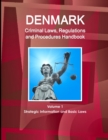 Denmark Criminal Laws, Regulations and Procedures Handbook Volume 1 Strategic Information and Basic Laws - Book