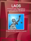 Laos Criminal Laws, Regulations and Procedures Handbook - Strategic Information, Regulations, Procedures - Book