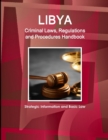 Libya Criminal Laws, Regulations and Procedures Handbook - Strategic Information and Basic Law - Book