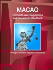 Macao Criminal Laws, Regulations and Procedures Handbook - Strategic Information, Regulations, Procedures - Book