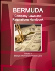 Bermuda Company Laws and Regulations Handbook Volume 1 Strategic Information and Basic Laws - Book