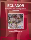 Ecuador Company Laws and Regulations Handbook Volume 1 Strategic Information and Laws - Book