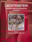 Liechtenstein Company Laws and Regulations Handbook Volume 1 Strategic Information and Basic Laws - Book