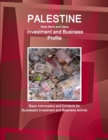 Palestine (West Bank and Gaza) Investment and Business Profile - Basic Information and Contacts for Successful Investment and Business Activity - Book
