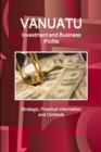 Vanuatu Investment and Business Profile - Strategic, Practical Information and Contacts - Book