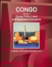 Congo Republic Energy Policy, Laws and Regulations Handbook - Strategic Information and Basic Laws - Book