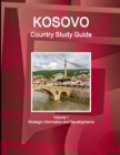 Kosovo Country Study Guide Volume 1 Strategic Information and Developments - Book