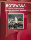 Botswana Electoral, Political Parties Laws and Regulations Handbook - Strategic Information, Regulations, Procedures - Book