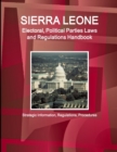 Sierra Leone Electoral, Political Parties Laws and Regulations Handbook - Strategic Information, Regulations, Procedures - Book