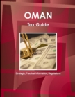 Oman Tax Guide - Strategic, Practical Information, Regulations - Book