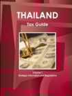 Thailand Tax Guide Volume 1 Strategic Information and Regulations - Book