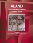 Aland : Doing Business, Investing in Aland Guide Volume 1 Strategic, Practical Information, Regulations, Contacts - Book
