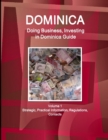 Dominica : Doing Business, Investing in Dominica Guide Volume 1 Strategic, Practical Information, Regulations, Contacts - Book