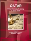 Qatar : Doing Business, Investing in Qatar Guide Volume 1 Strategic, Practical Information, Regulations, Contacts - Book