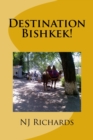 Destination Bishkek : ... or how Schoro changed my life - Book