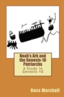 Noah's Ark and the Genesis-10 Patriarchs : A Study in Genesis-10 - Book