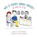 Why is Mommy Having Surgery? She Looks OK to Me : For families with BRCA risk and undergoing prophylactic surgery and implant reconstruction - Book