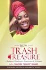 From Trash To Treasure : A Testimony Of Hopelessness, Homelessness & Deliverance - Book
