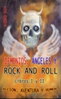 DEMONIOS, ANGELES Y ROCK AND ROLL. LIBROS I y II. - Book