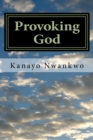 Provoking God : Understanding the mind of God - Book