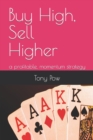 Buy High, Sell Higher : a profitable, momentum strategy - Book