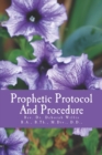 Prophetic Protocol & Procedure : Prophet/Prophetess - Book