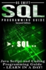 SQL Programming : Java Script and Coding Programming Guide: Learn In A Day! - Book