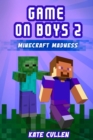 Game on Boys 2 : Minecraft Madness - Book