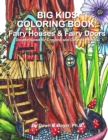 Big Kids Coloring Book : Fairy Houses and Fairy Doors: Double-Sided For Crayons & Colored Pencils - Book