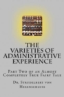 The Varieties of Administrative Experience : Part Two of an Almost Completely True Fairy Tale - Book