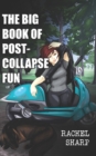 The Big Book of Post-Collapse Fun - Book