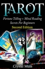 Tarot : Fortune Telling and Mind Reading Secrets - Book