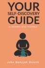 Your Self Discovery Guide : A Journey Into Yourself - Book