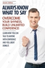 Always Know What To Say - Overcome Your Shyness and Build Unlimited Confidence - Book