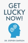Get Lucky Now! : The 7 secrets of lucky people - Book