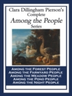 Clara Dillingham Pierson's Complete Among the People Series : Among the Forest People; Among the Farmyard People; Among the Meadow People; Among the Pond People; Among the Night People - eBook