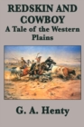 Redskin and Cowboy A Tale of the Western Plains - Book