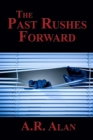 The Past Rushes Forward - Book