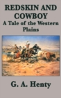 Redskin and Cowboy a Tale of the Western Plains - Book
