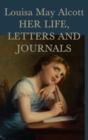 Louisa May Alcott, Her Life, Letters and Journals - Book