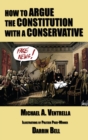 How to Argue the Constitution with a Conservative - Book