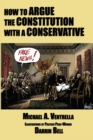 How to Argue the Constitution with a Conservative - Book