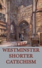 The Westminster Shorter Catechism - Book