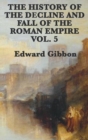 The History of the Decline and Fall of the Roman Empire Vol. 5 - Book