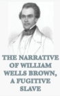 The Narrative of William Wells Brown, a Fugitive Slave - Book