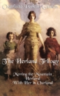 The Herland Trilogy : Moving the Mountain, Herland, with Her in Ourland - Book