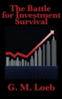 The Battle for Investment Survival : Complete and Unabridged by G. M. Loeb - Book