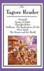 The Tagore Reader : Gitanjali, Songs of Kab R, Thought Relics, Sadhana: - Book