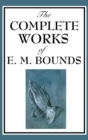 The Complete Works of E. M. Bounds - Book